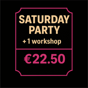 Saturday Party + 1 Workshop