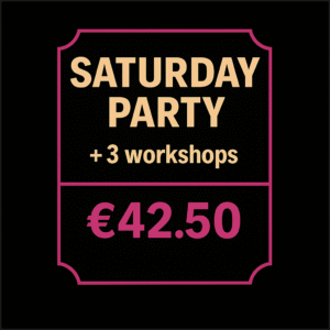 Saturday Party + 3 Workshops
