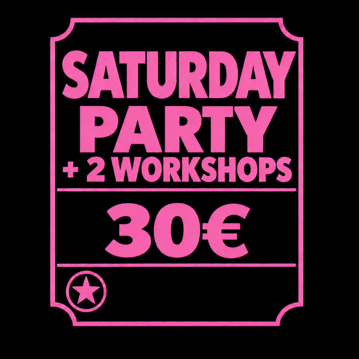 Saturday Party + 2 Workshops