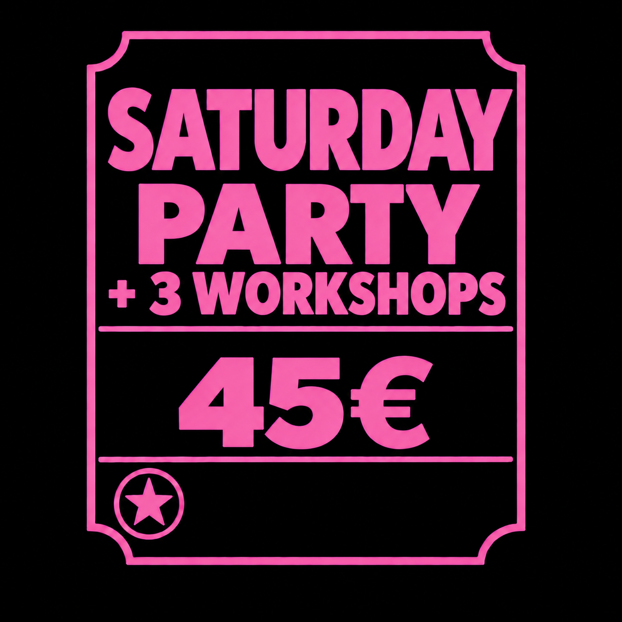 Saturday Party + 3 Workshops